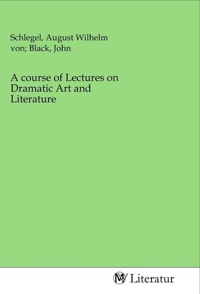 Produktbild: A course of Lectures on Dramatic Art and Literature