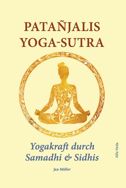 Produktbild: Pata&ntilde;jalis Yoga-Sutra &ndash; Yogakraft durch Samadhi & Sidhis