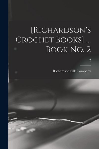 Produktbild: [Richardson's Crochet Books] ... Book No. 2; 2