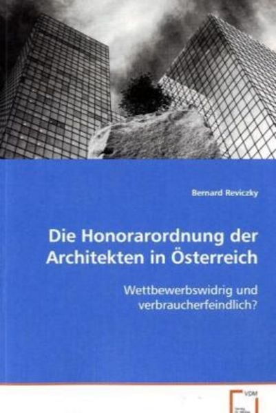 Reviczky Bernard: Die Honorarordnung der Architekten in Öste, Taschenbuch von Bernard Reviczky, VDM, 9783639054903