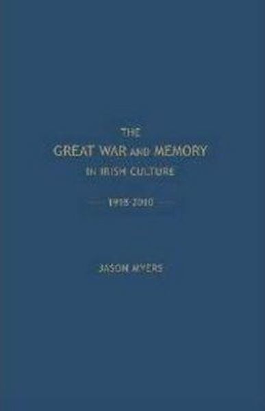 Produktbild: The Great War and Memory in Irish Culture, 1918 -2010