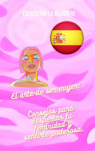 Produktbild: El arte de ser mujer: Consejos para despertar tu feminidad y sentirte poderosa.