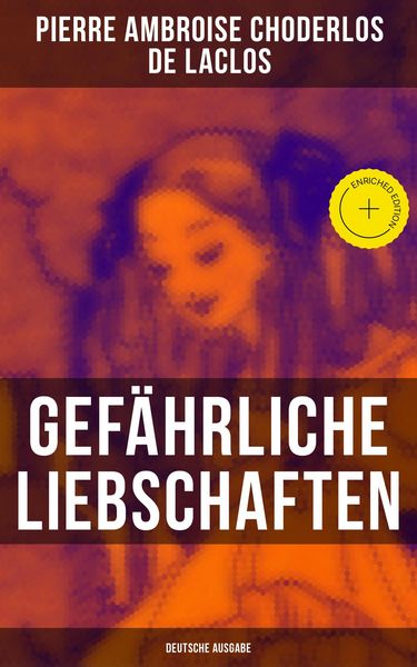 Produktbild: Gef&auml;hrliche Liebschaften (Deutsche Ausgabe)