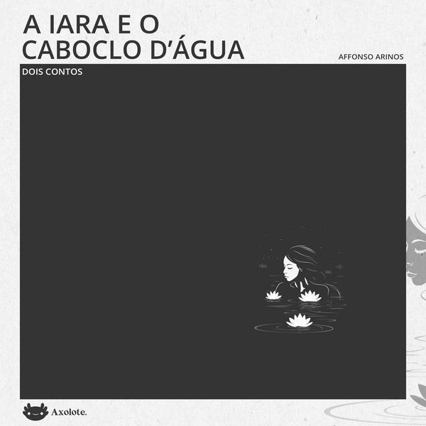 Produktbild: A Iara e o Caboclo d'&Aacute;gua