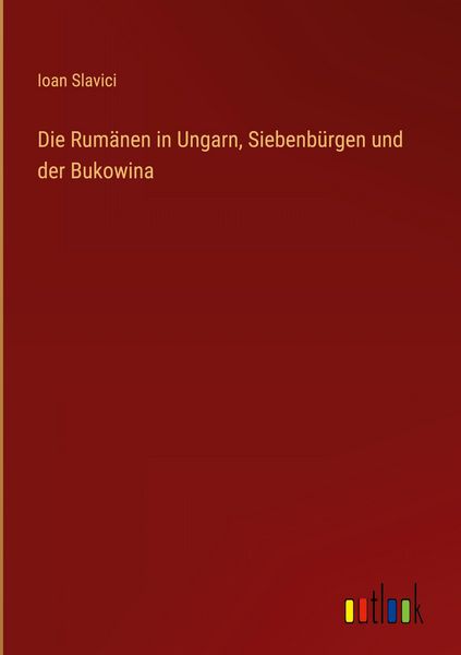 Produktbild: Die Rum&auml;nen in Ungarn, Siebenb&uuml;rgen und der Bukowina