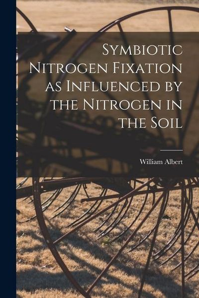 Produktbild: Symbiotic Nitrogen Fixation as Influenced by the Nitrogen in the Soil