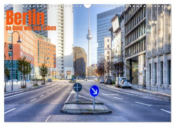 Berlin, so bunt wie das Leben (Wandkalender 2026 DIN A3 quer), CALVENDO Monatskalender