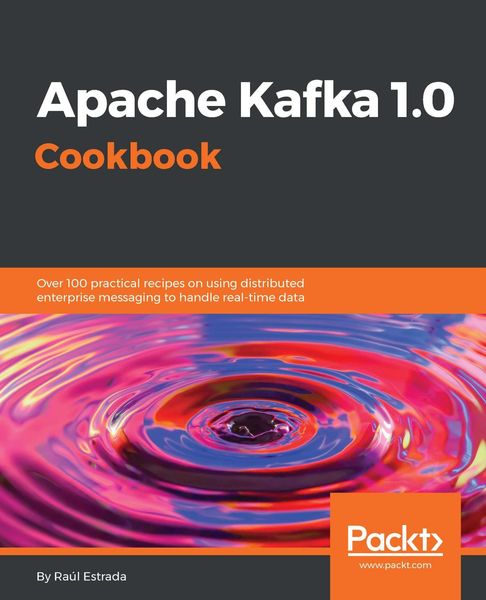 Produktbild: Apache Kafka 1.0 Cookbook