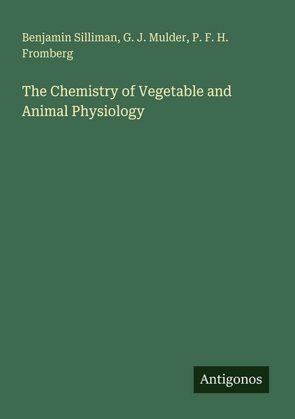 Produktbild: The Chemistry of Vegetable and Animal Physiology