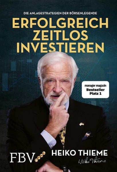 Erfolgreich zeitlos investieren, Gebundene Ausgabe von Heiko H. Thieme, Finanzbuch Verlag, 978-3-95972-616-0