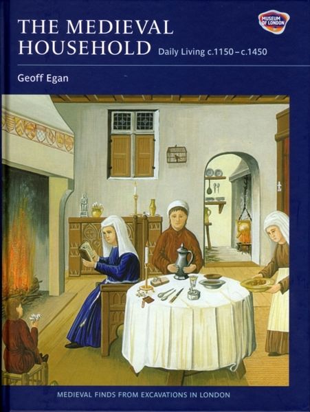 Produktbild: The Medieval Household - Daily Living c.1150-c.1450