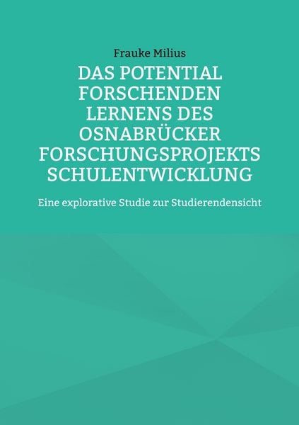 Produktbild: Das Potential Forschenden Lernens des Osnabr&uuml;cker Forschungsprojekts Schulentwicklung