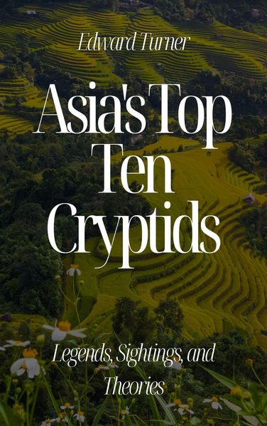 Produktbild: Asia's Top Ten Cryptids: Legends, Sightings, and Theories