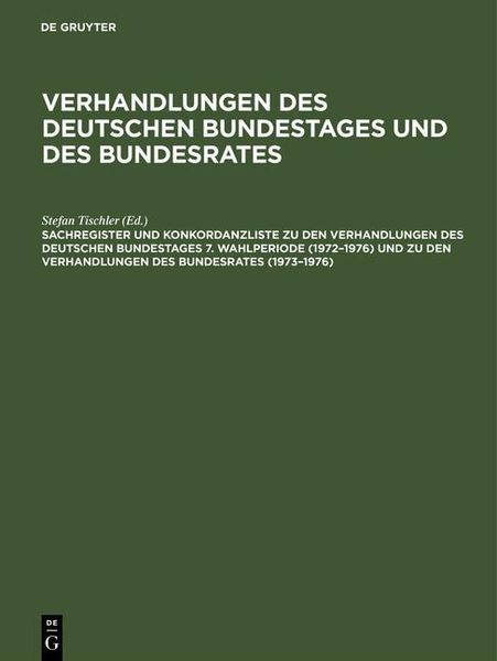 Produktbild: Sachregister und Konkordanzliste zu den Verhandlungen des Deutschen Bundestages 7. Wahlperiode (1972-1976) und zu den Verhandlungen des Bundesrates (1