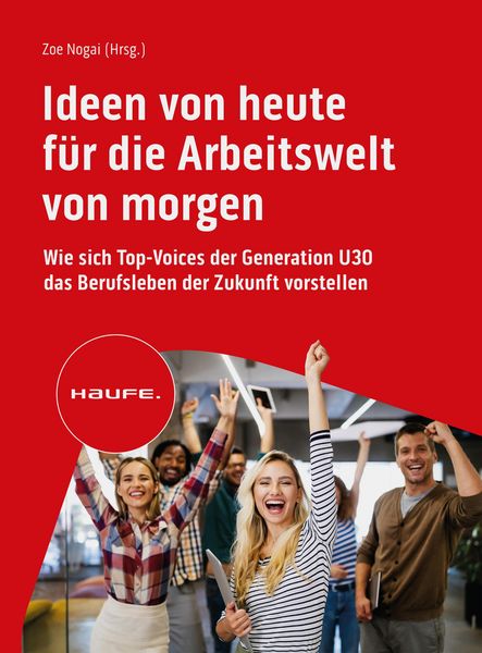 Produktbild: Ideen von heute f&uuml;r die Arbeitswelt von morgen