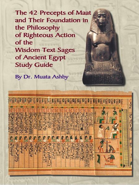 Produktbild: The Forty Two Precepts Of Maat, The Philosophy Of Righteous Action and The Ancient Egyptian Wisdom Texts
