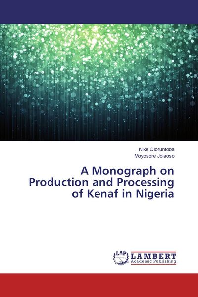 Produktbild: A Monograph on Production and Processing of Kenaf in Nigeria