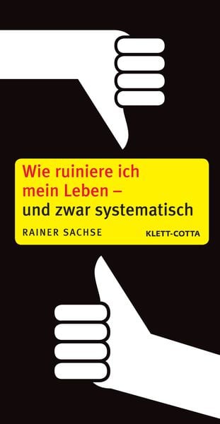 Produktbild: Wie ruiniere ich mein Leben &ndash; und zwar systematisch