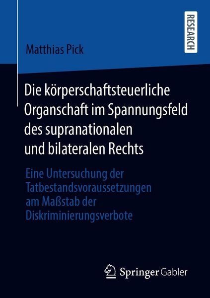 Produktbild: Die k&ouml;rperschaftsteuerliche Organschaft im Spannungsfeld des supranationalen und bilateralen Rechts