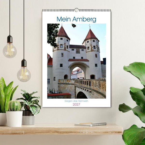 Produktbild: Mein Amberg - Gegen das Heimweh (Wandkalender 2027 DIN A2 hoch), CALVENDO Monatskalender