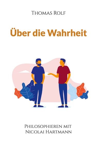 Über die Wahrheit, Taschenbuch von Thomas Rolf, BoD – Books on Demand, 9783759777393