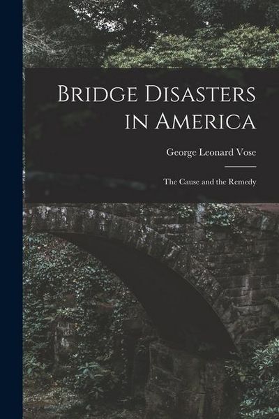 Produktbild: Bridge Disasters in America: The Cause and the Remedy