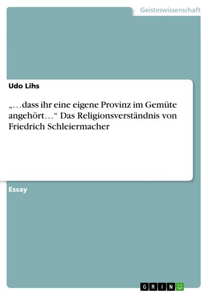 Produktbild: "...dass ihre eine eigene Provinz im Gem&uuml;te angeh&ouml;rt..." - Das Religionsverst&auml;ndnis von Friedrich Schleiermacher