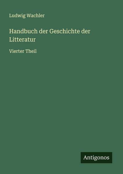 Produktbild: Handbuch der Geschichte der Litteratur