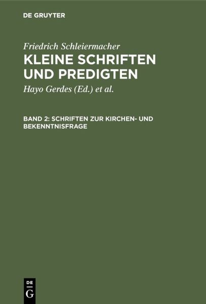 Friedrich Schleiermacher: Kleine Schriften und Predigten / Schriften zur Kirchen- und Bekenntnisfrage