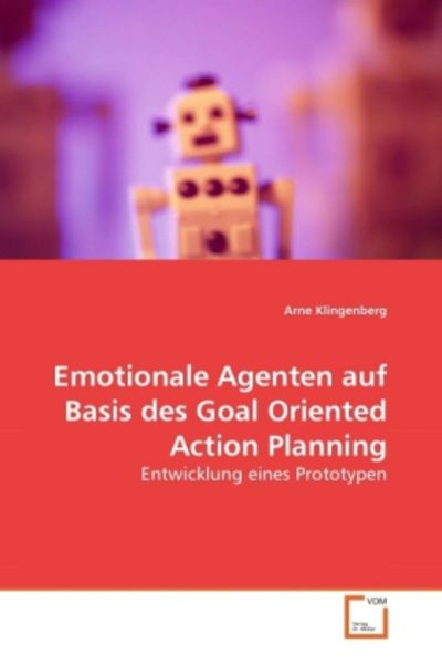 Klingenberg, A: Emotionale Agenten auf Basis des Goal Orient, Taschenbuch von Arne Klingenberg, VDM, 9783639283112