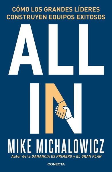 Produktbild: All In: C&oacute;mo Los Grandes L&iacute;deres Construyen Equipos Exitosos / All In: How Great Leaders Build Unstoppable Teams