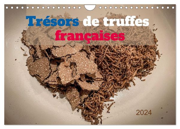 Trésors de truffes françaises (Calendrier mural 2024 DIN A4 vertical), CALVENDO calendrier mensuel