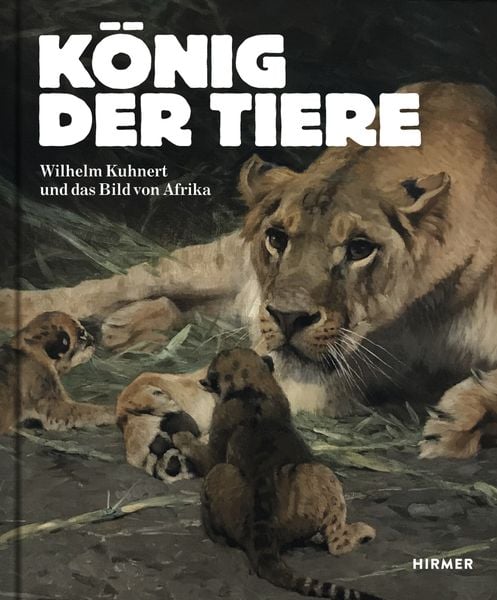 König der Tiere, Gebundene Ausgabe von , Hirmer, 978-3-7774-3128-4
