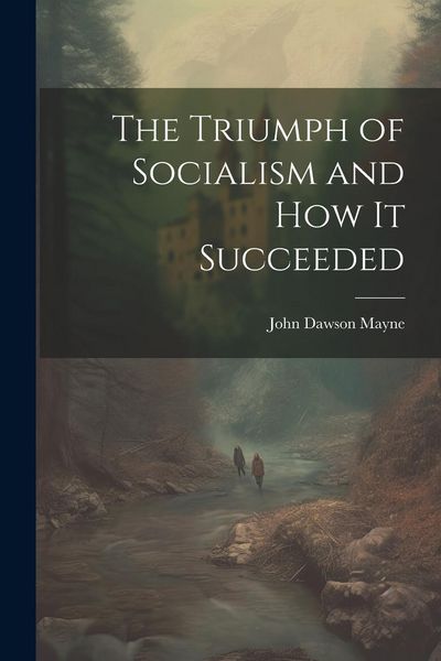 Produktbild: The Triumph of Socialism and How it Succeeded