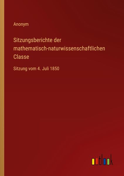 Sitzungsberichte der mathematisch-naturwissenschaftlichen Classe, Taschenbuch von , Outlook, 9783368500726