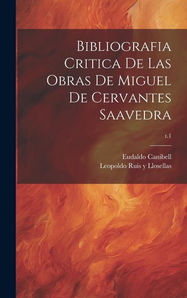 Produktbild: Bibliografia critica de las obras de Miguel de Cervantes Saavedra; t.1