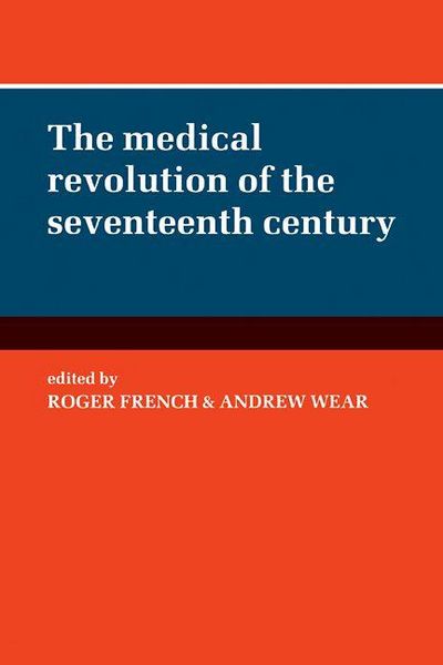 Produktbild: The Medical Revolution of the Seventeenth Century