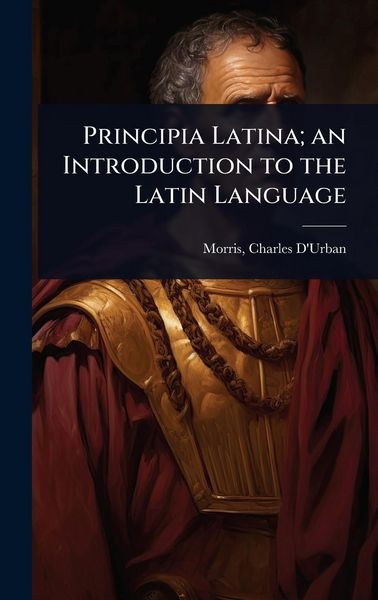 Produktbild: Principia Latina; an Introduction to the Latin Language