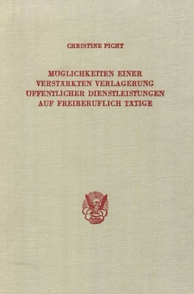 Produktbild: M&ouml;glichkeiten einer verst&auml;rkten Verlagerung &ouml;ffentlicher Dienstleistungen auf freiberuflich T&auml;tige.