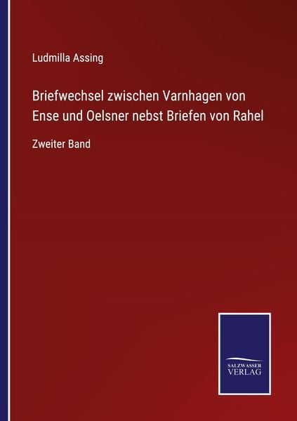 Produktbild: Briefwechsel zwischen Varnhagen von Ense und Oelsner nebst Briefen von Rahel
