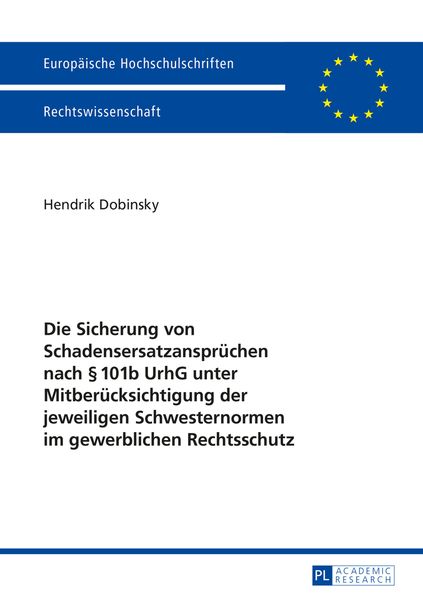 Produktbild: Die Sicherung von Schadensersatzanspruechen nach § 101b UrhG unter Mitberuecksichtigung der jeweiligen Schwesternormen im gewerblichen Rechtsschutz