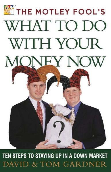 Produktbild: The Motley Fool's What to Do with Your Money Now