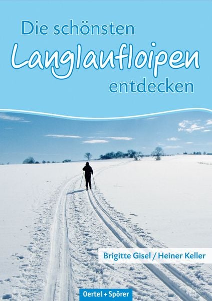 Die schönsten Langlaufloipen entdecken