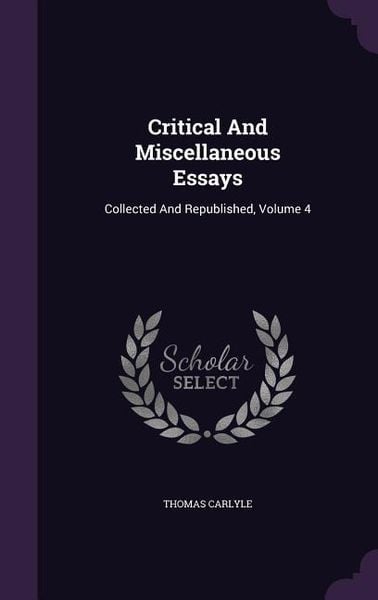 Produktbild: Critical And Miscellaneous Essays: Collected And Republished, Volume 4