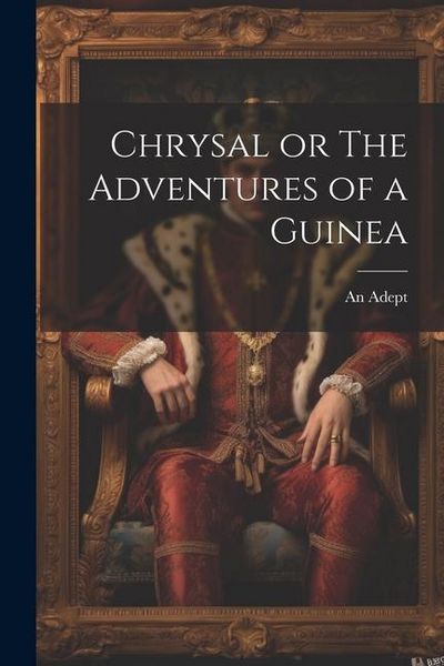 Produktbild: Chrysal or The Adventures of a Guinea