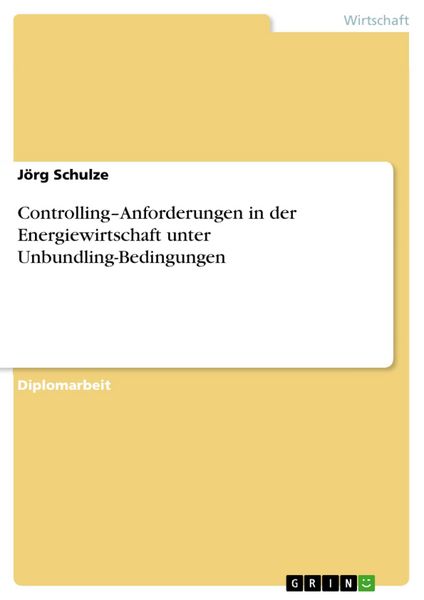 Produktbild: Controlling-Anforderungen in der Energiewirtschaft unter Unbundling-Bedingungen