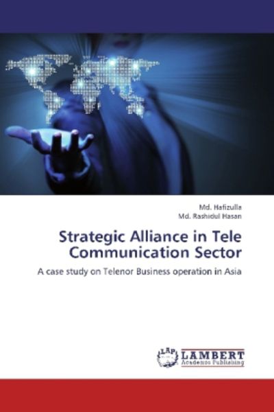 Hafizulla, M: Strategic Alliance in Tele Communication Secto, Taschenbuch von Md. Rashidul Hasan , Md. Hafizulla, LAP LAMBERT Academic Publishing,