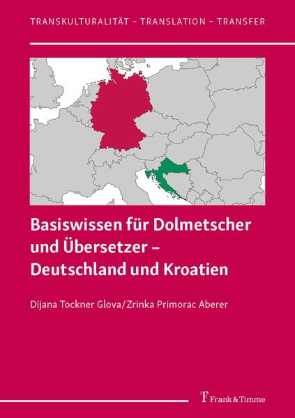 Produktbild: Basiswissen f&uuml;r Dolmetscher und &Uuml;bersetzer &ndash; Deutschland und Kroatien