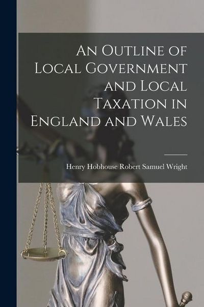 Produktbild: An Outline of Local Government and Local Taxation in England and Wales