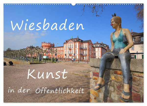 Produktbild: Wiesbaden Kunst in der &Ouml;ffentlichkeit (Wandkalender 2026 DIN A2 quer), CALVENDO Monatskalender